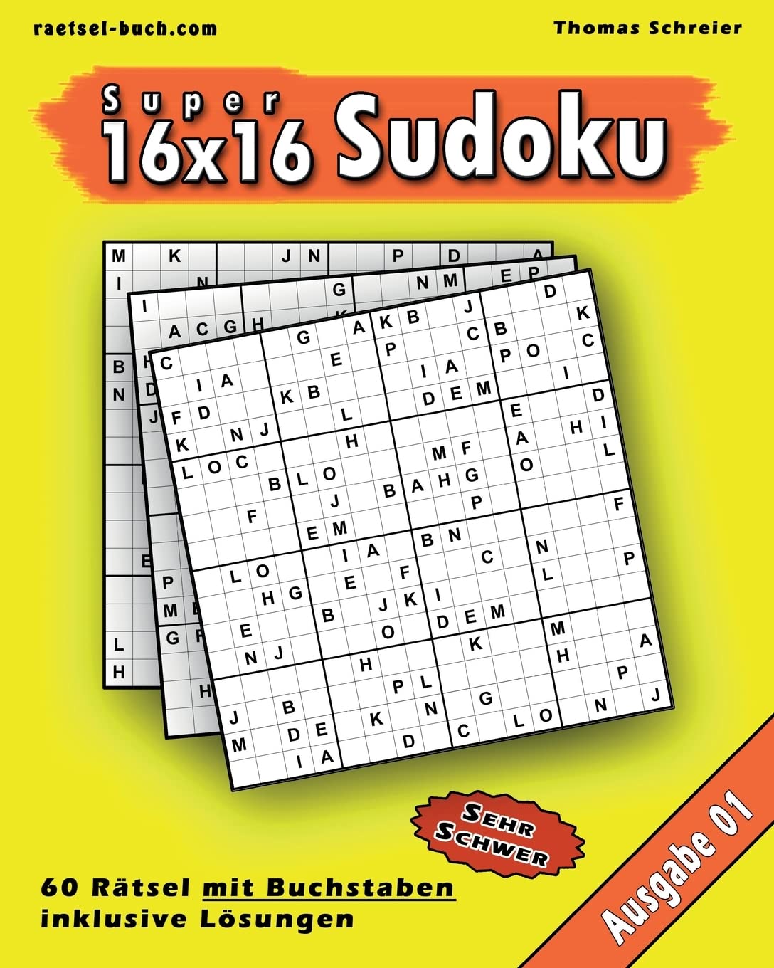 16x16 Buchstaben Super-Sudoku 01: 16x16 Sudoku mit Buchstaben, Ausgabe 01 (16x16 Buchstaben Sudoku, Band 1)