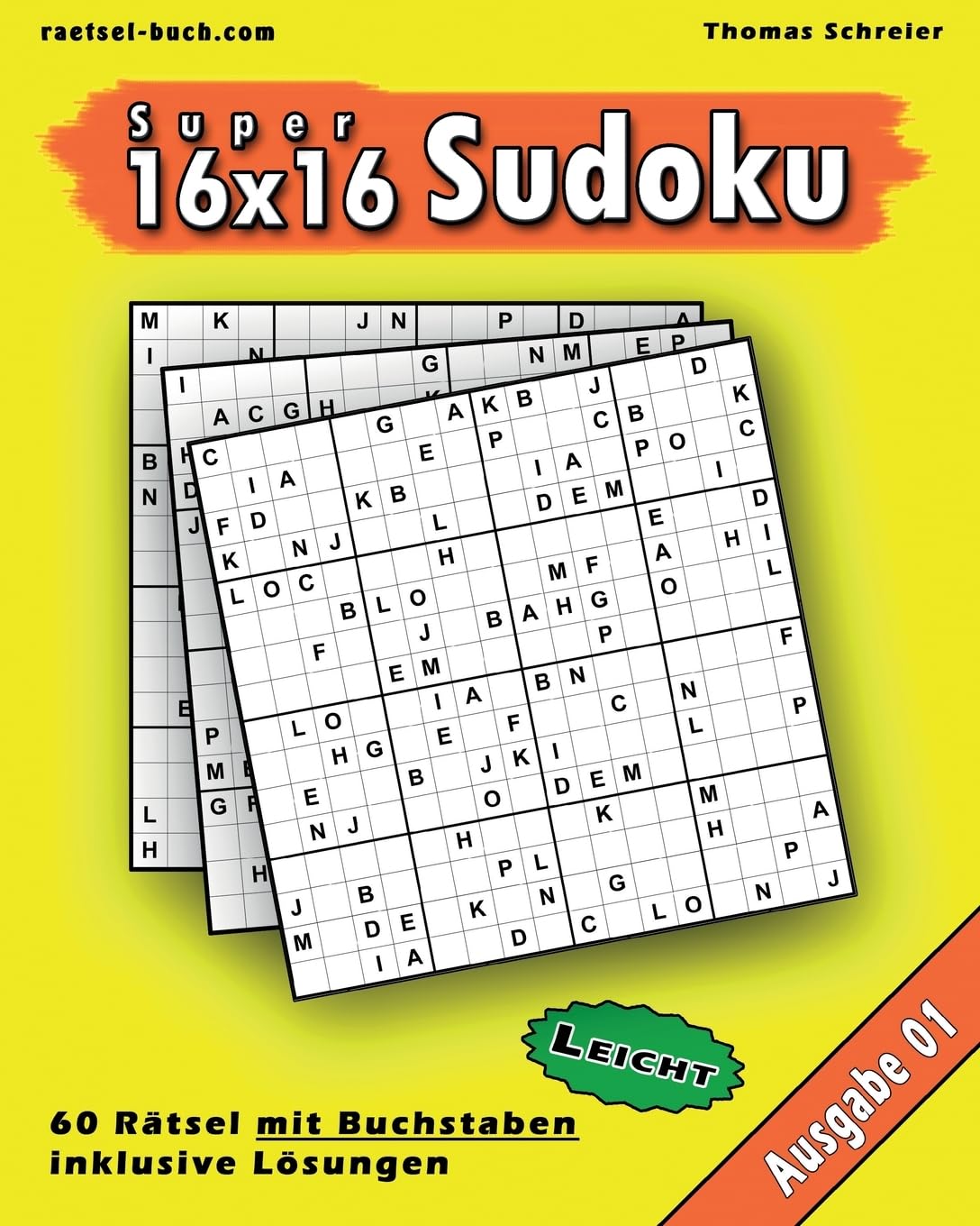 Leichte 16x16 Buchstaben-Sudoku 01: Leichte 16x16 Buchstaben-Sudoku, Ausgabe 01
