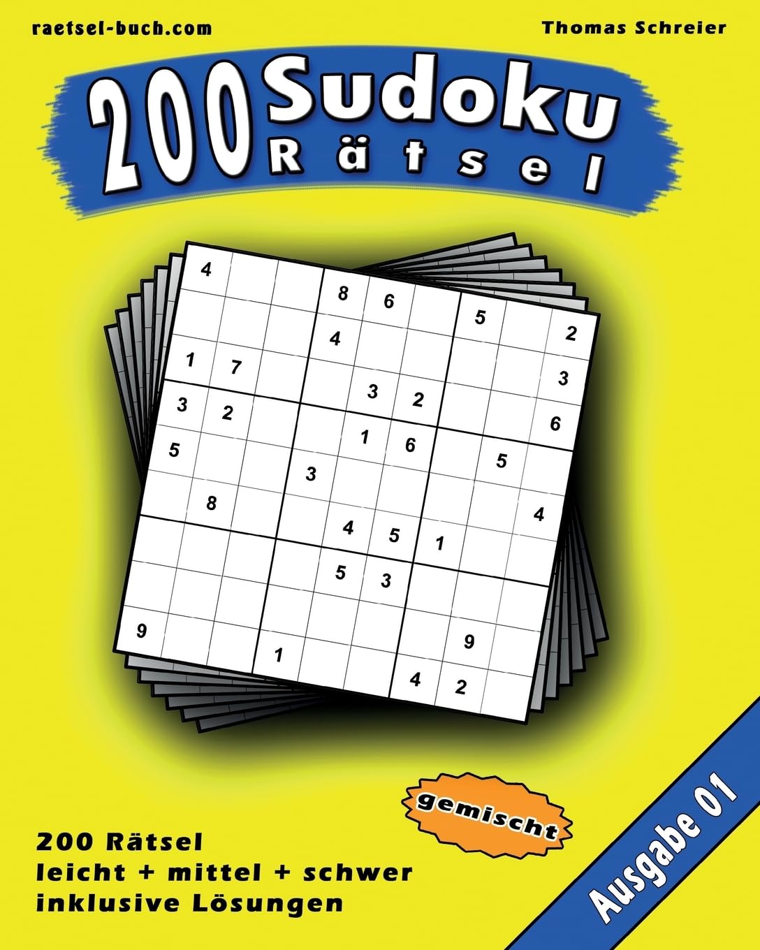 200 gemischte Zahlen-Sudoku 01: 200 gemischte 9x9 Sudoku mit Lösungen, Ausgabe 01 (200 gemischte Sudoku, Band 1)