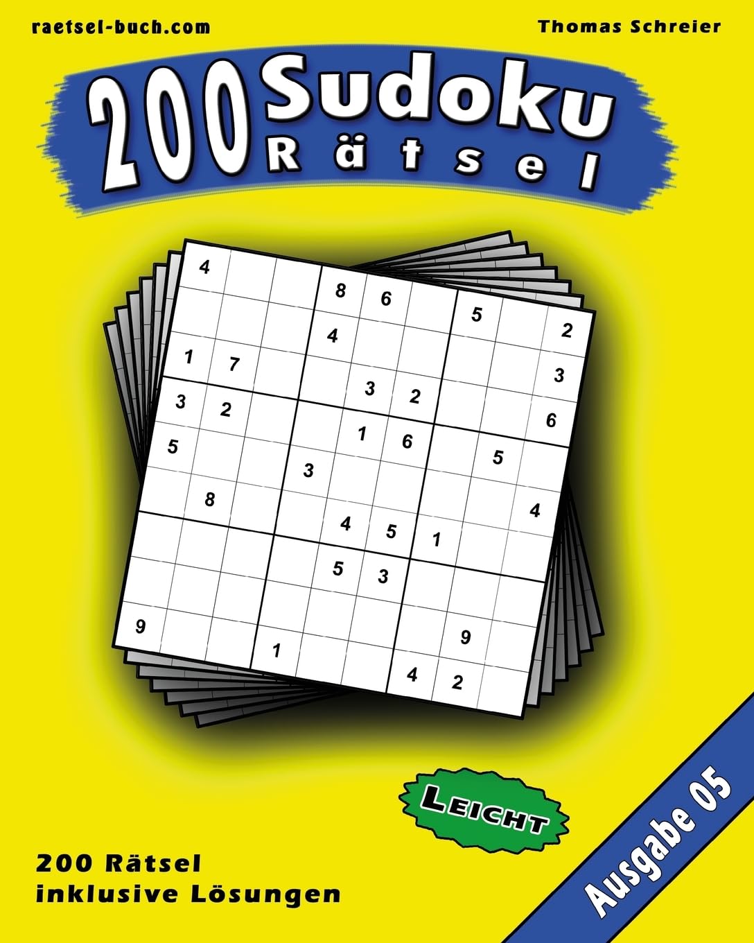 200 leichte Zahlen-Sudoku 05: 200 leichte 9x9 Sudoku mit Lösungen, Ausgabe 05 (200 Sudoku Rätsel Leicht, Band 5)