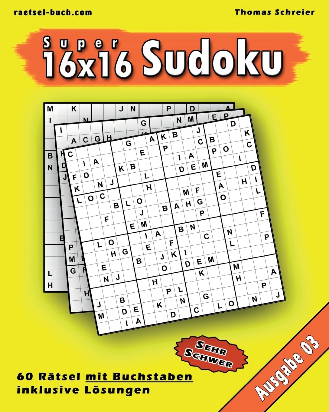16x16 Super-Sudoku mit Buchstaben 03: 16x16 Buchstaben-Sudoku mit Lösungen, Ausgabe 03
