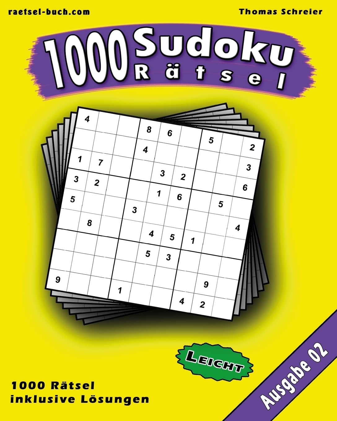 1000 leichte Sudoku Rätsel, Ausgabe 02: 1000 leichte 9x9 Sudoku mit Lösungen, Ausgabe 02