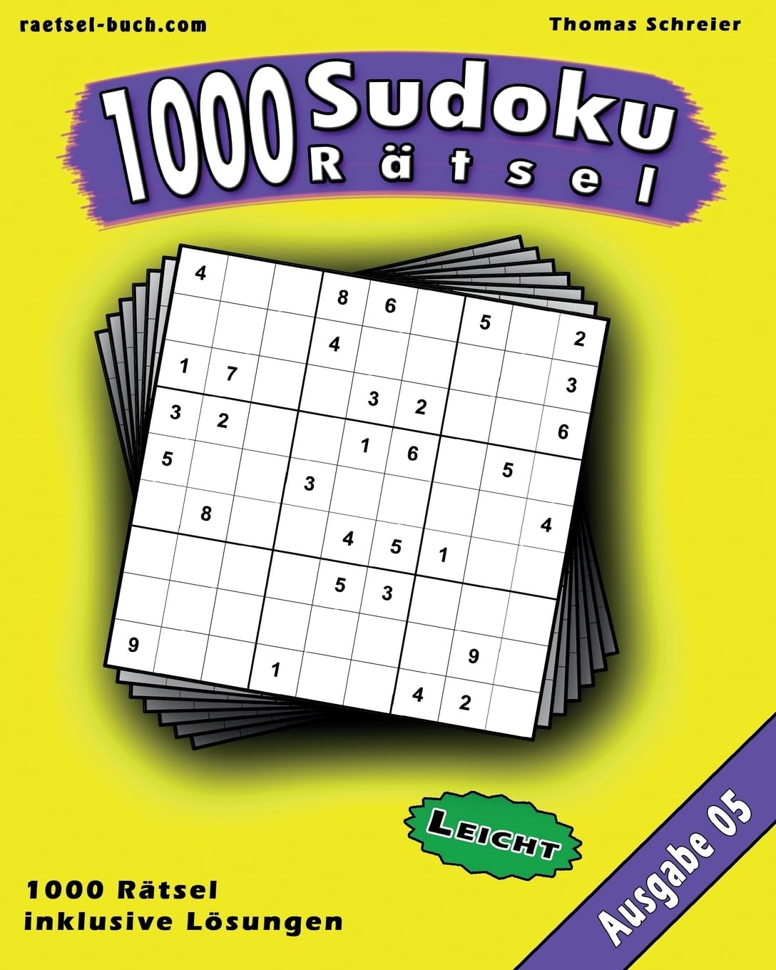 1000 leichte Sudoku Rätsel, Ausgabe 05: 1000 leichte 9x9 Sudoku mit Lösungen, Ausgabe 05