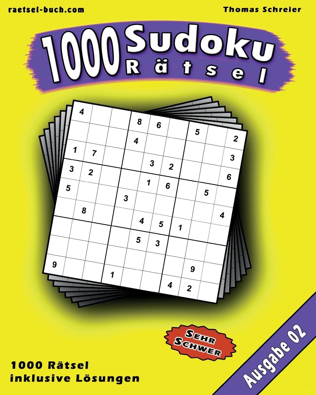 1000 Sudoku Rätsel 02: Schwere 9x9 Sudoku mit Lösungen, Ausgabe 02