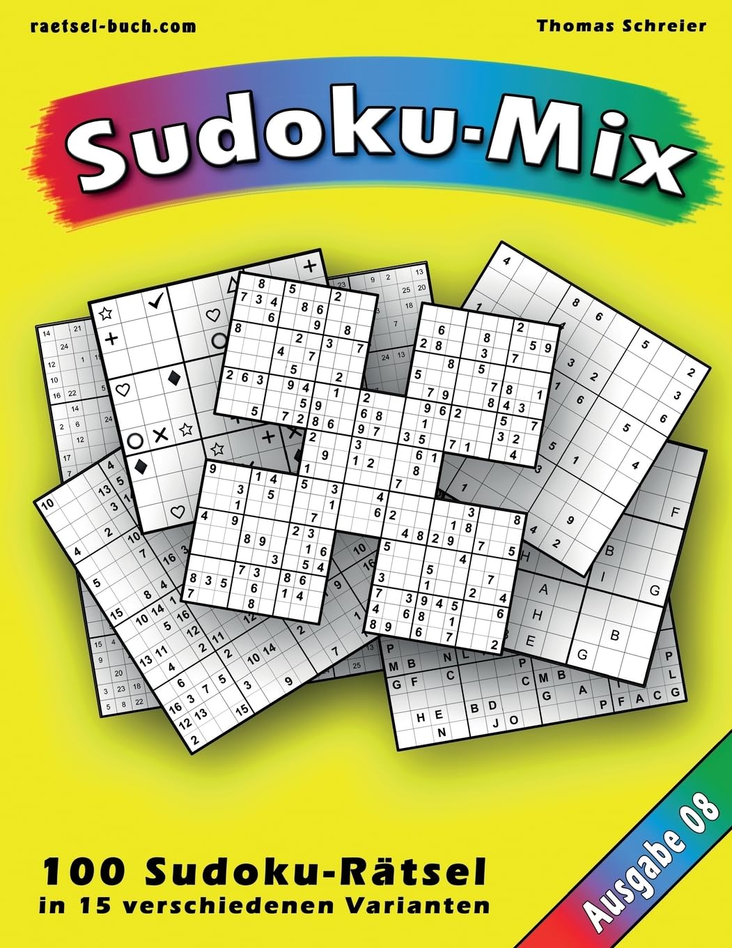 100 Rätsel: Sudoku-Mix, Ausgabe 08: 100 Rätsel in 15 verschiedenen Varianten, Ausgabe 08 (Sudoku-Mix aus 15 Varianten, Band 8)