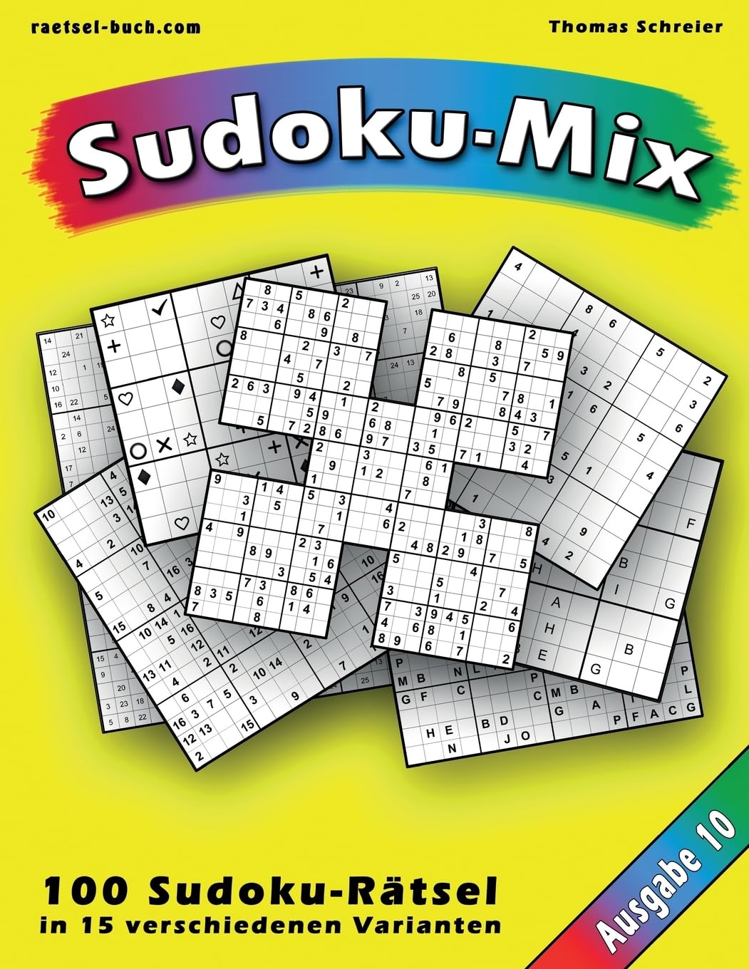 100 Rätsel: Sudoku-Mix, Ausgabe 10: 100 Rätsel in 15 verschiedenen Varianten, Ausgabe 10 (Sudoku-Mix aus 15 Varianten, Band 10)