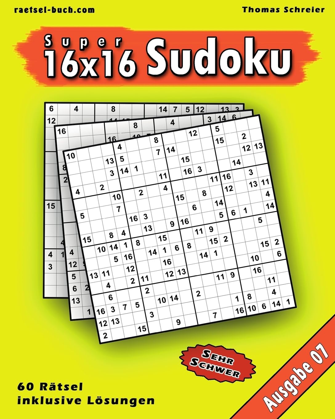 16x16 Super-Sudoku Ausgabe 07: 16x16 Sudoku mit Zahlen und Lösungen, Ausgabe 07