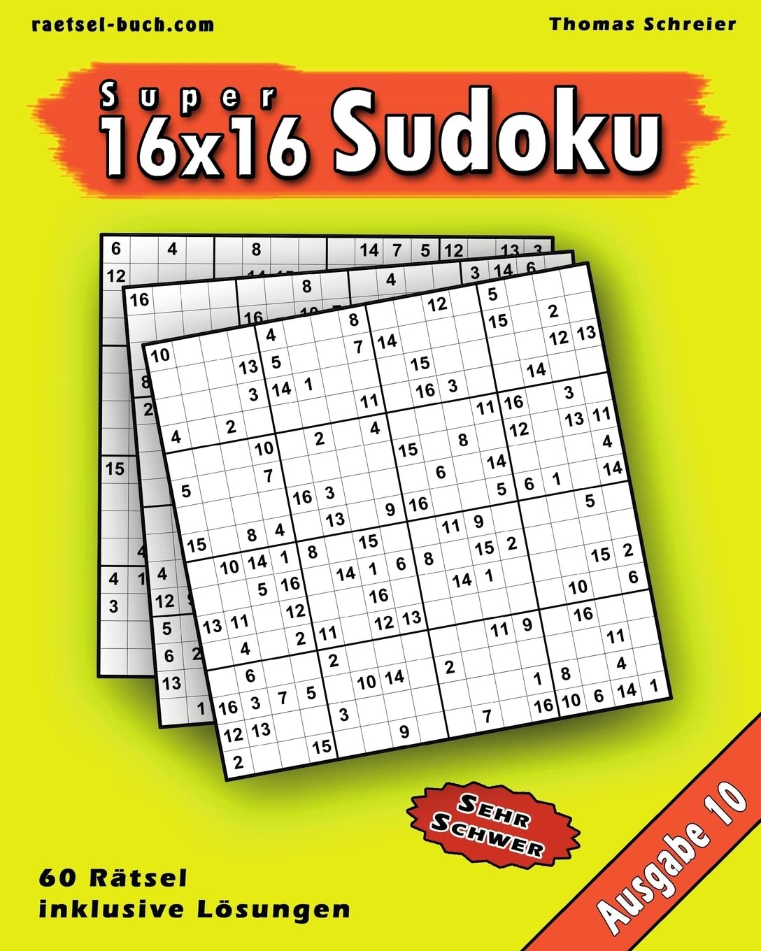 16x16 Super-Sudoku Ausgabe 10: 16x16 Sudoku mit Zahlen und Lösungen, Ausgabe 10