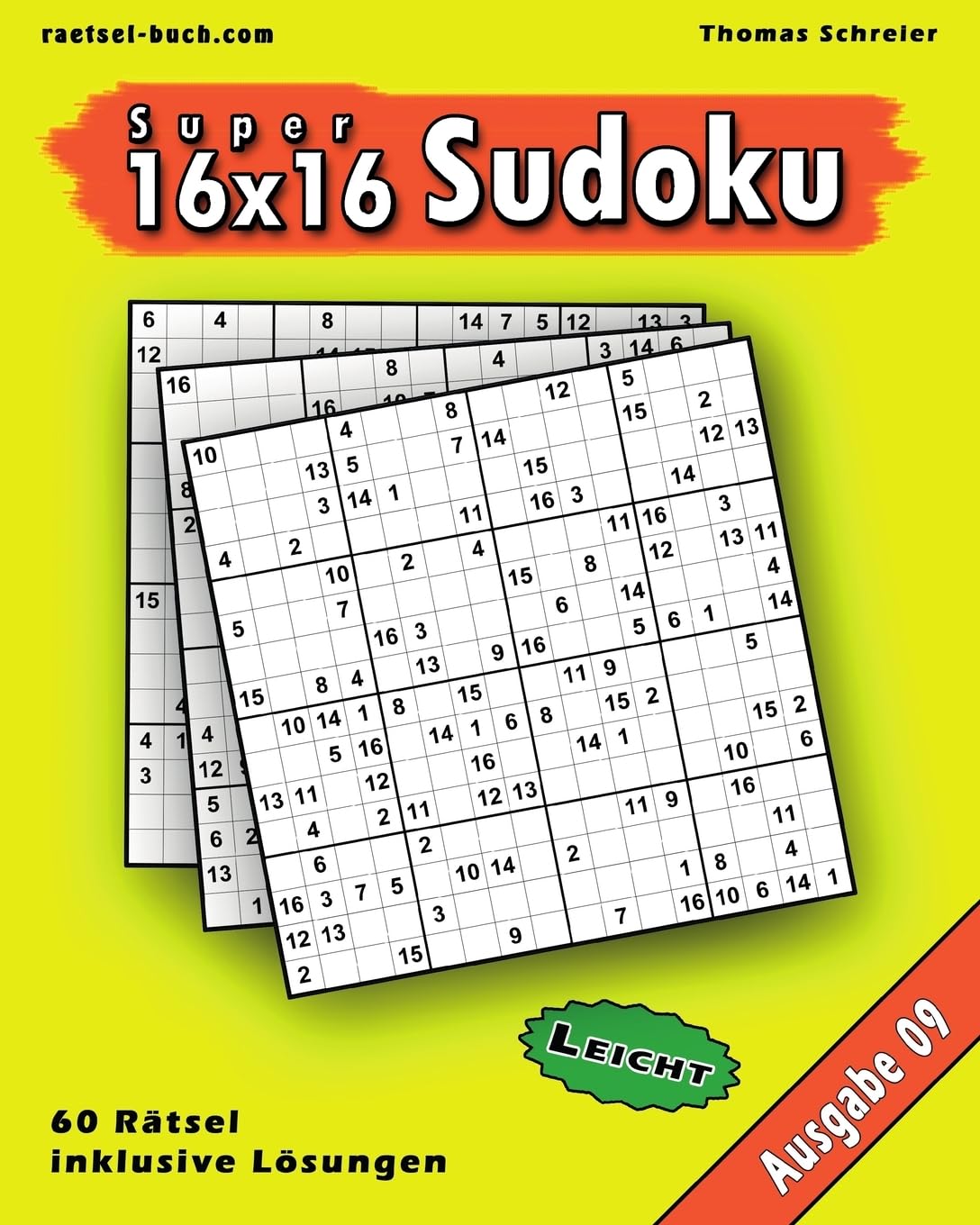 Leichte 16x16 Super-Sudoku Ausgabe 09: Leichte 16x16 Sudoku mit Zahlen und Lösungen (16x16 Sudoku Leicht, Band 9)